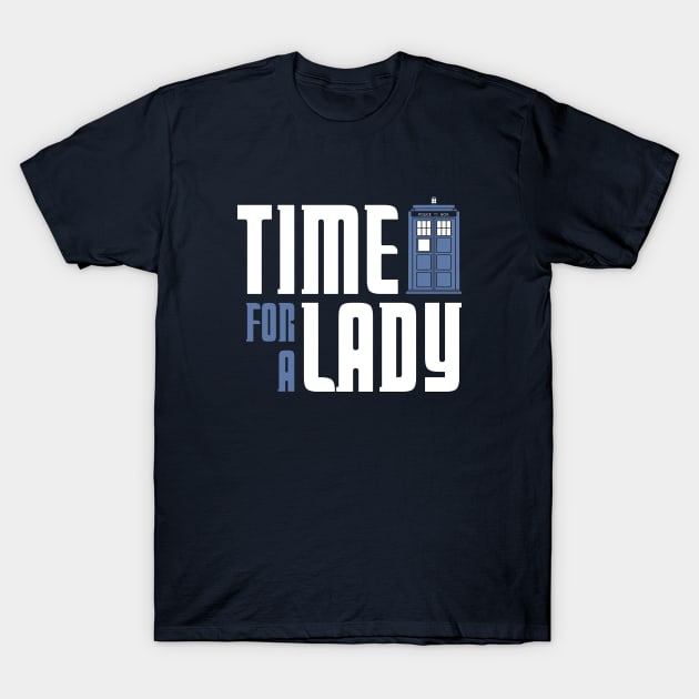 Time For A Lady T-Shirt by TrulyMadlyGeekly